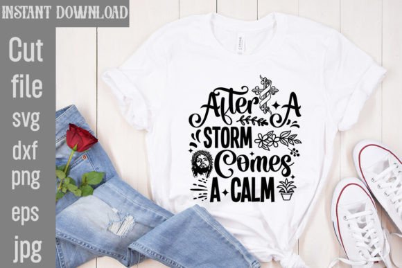After a Storm Comes a Calm SVG Cut File for T-Shirt Designs