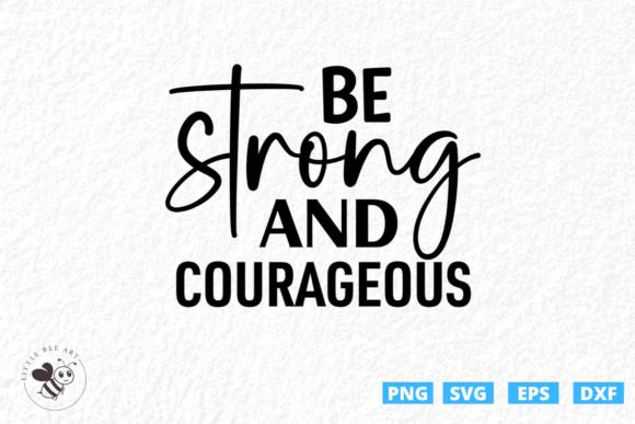 Be Strong and Courageous SVG for T-Shirt Designs