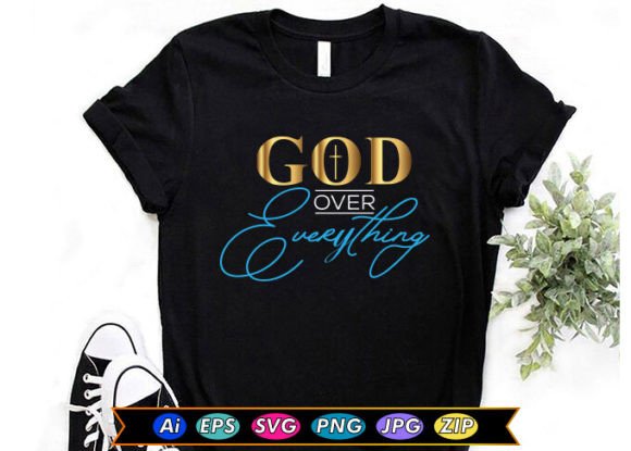 God Over Everything T-Shirt Designs