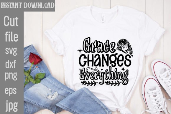Grace Changes Everything SVG Cut File for T-Shirt Designs