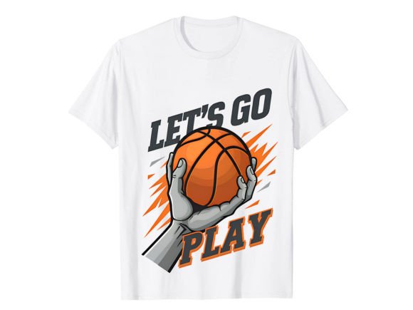 Let's Go Play Basketball T-Shirt Design