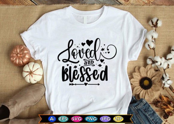 Loved and Blessed T-Shirt Designs
