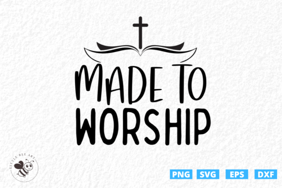 Made to Worship SVG for T-Shirt Designs