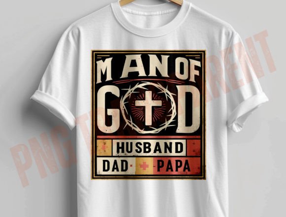 Man of God Png, Husband Png, Dad Png T-Shirt Designs
