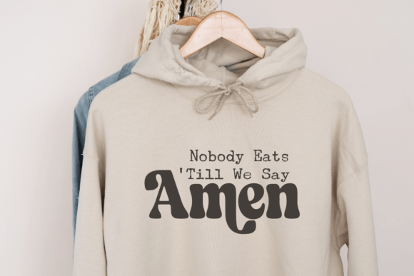Nobody Eats Till We Say Amen SVG T-Shirt Designs