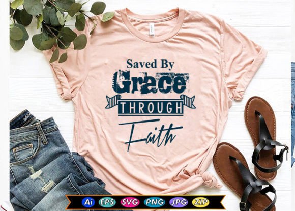 Saved by Grace Through Faith T-Shirt Designs