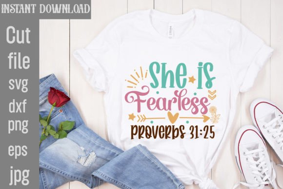 She is Fearless Proverbs 31 25 SVG T-Shirt Designs