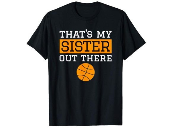 That s My Sister out T-Shirt Design