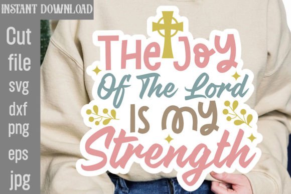 The Joy of the Lord is My Strength SVG: T-Shirt Designs with Soul